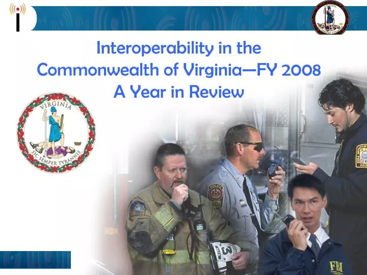 interoperability in the commonwealth of virginia fy 2008 a year in review