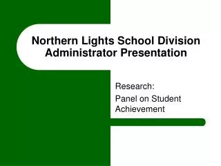 Northern Lights School Division Administrator Presentation