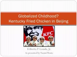 Globalized Childhood? Kentucky Fried Chicken in Beijing