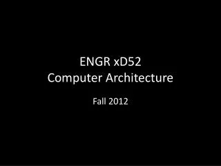 ENGR xD52 Computer Architecture
