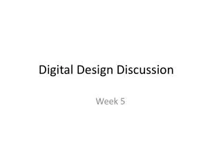Digital Design Discussion