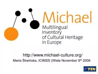 michael-culture/ Maria ?liwi?ska, ICIMSS (Wis?a November 9 th 2006