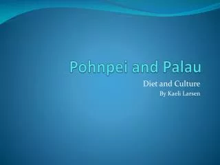 Pohnpei and Palau