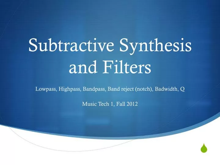 subtractive synthesis and filters