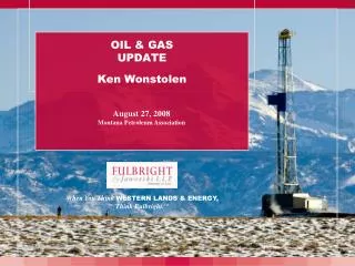 OIL &amp; GAS UPDATE Ken Wonstolen