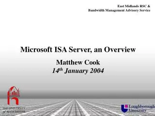 Microsoft ISA Server, an Overview Matthew Cook 14 th January 2004