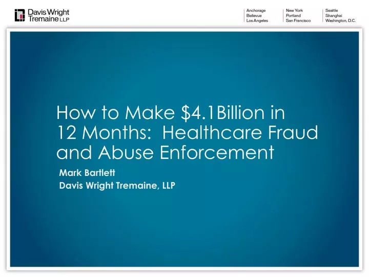 how to make 4 1billion in 12 months healthcare fraud and abuse enforcement