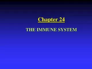 Chapter 24 THE IMMUNE SYSTEM