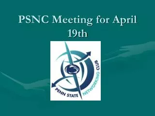 PSNC Meeting for April 19th