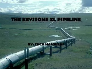 THE KEYSTONE XL PIPELINE