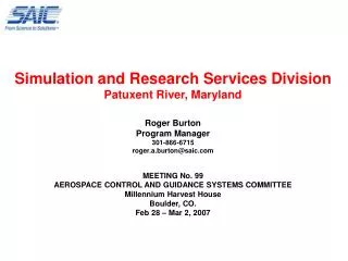 Simulation and Research Services Division Patuxent River, Maryland Roger Burton Program Manager