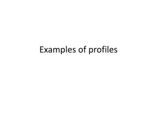 E xamples of profiles