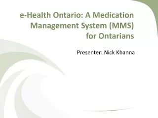 e-Health Ontario: A Medication M anagement System (MMS) for Ontarians