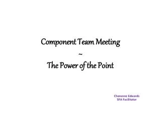 Component Team Meeting ~ The Power of the Point