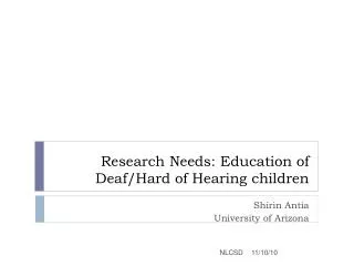 Research Needs: Education of Deaf/Hard of Hearing children
