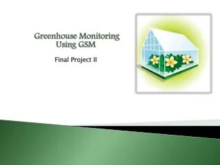 Greenhous e Monitoring Using GSM Final Project II