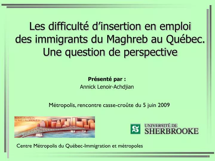 les difficult d insertion en emploi des immigrants du maghreb au qu bec une question de perspective