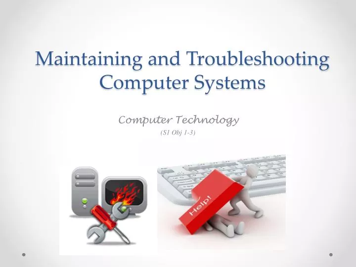 maintaining and troubleshooting computer systems
