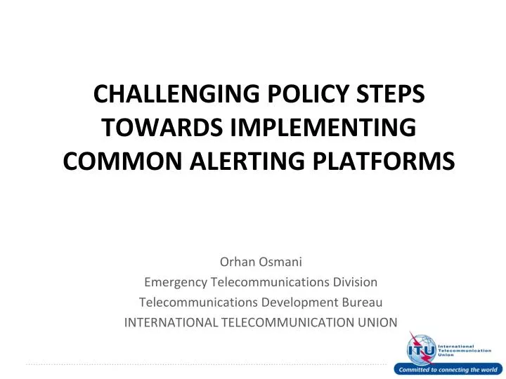 challenging policy steps towards implementing common alerting platforms