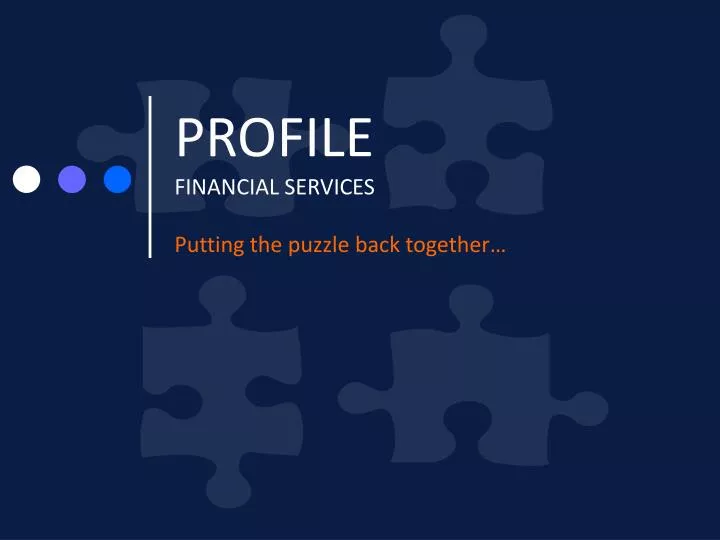 profile financial services putting the puzzle back together