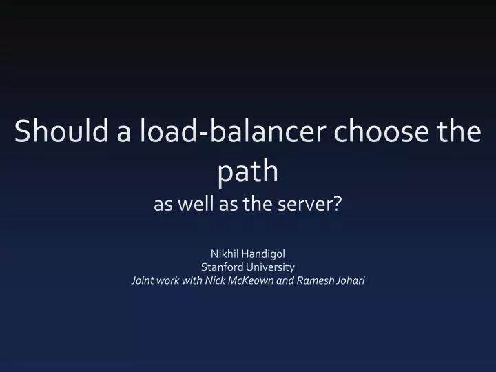 should a load balancer choose the path as well as the server