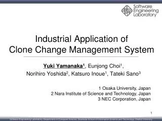 Industrial Application of Clone Change Management System