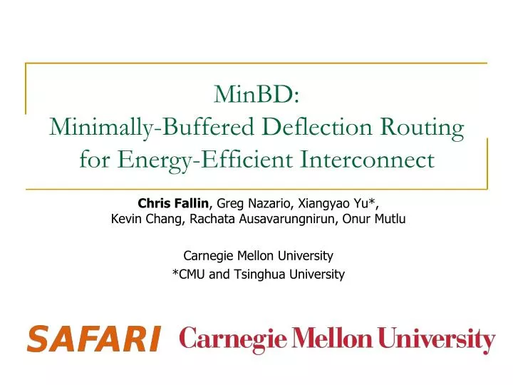 minbd minimally buffered deflection routing for energy efficient interconnect