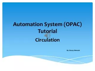 Automation System (OPAC) Tutorial