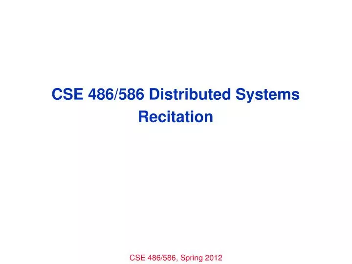 cse 486 586 distributed systems recitation