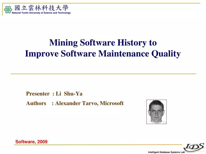 mining software history to improve software maintenance quality
