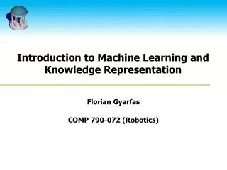 Introduction to Machine Learning and Knowledge Representation