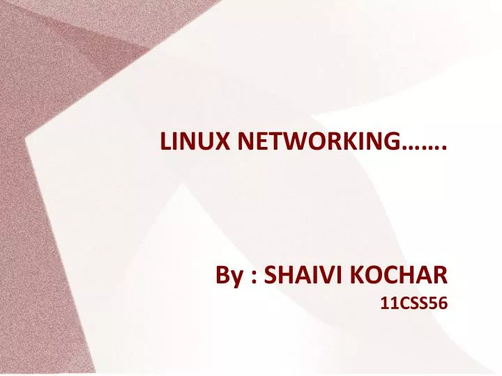 linux networking by shaivi kochar 11css56