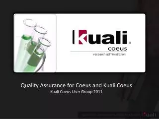 Quality Assurance for Coeus and Kuali Coeus Kuali Coeus User Group 2011