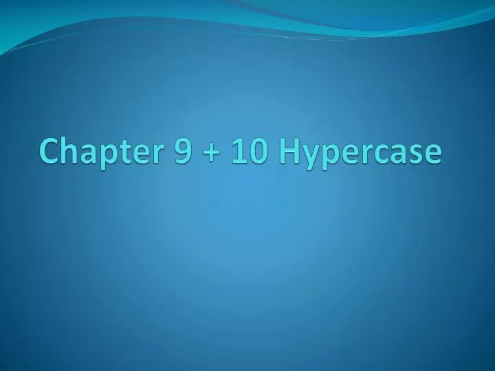 chapter 9 10 h ypercase