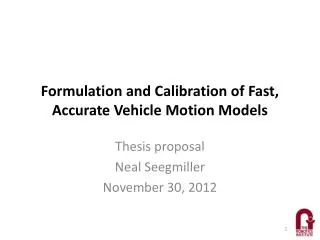 Formulation and Calibration of Fast, Accurate Vehicle Motion Models