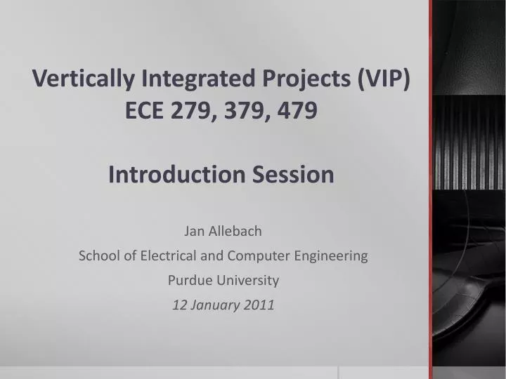 vertically integrated projects vip ece 279 379 479 introduction session
