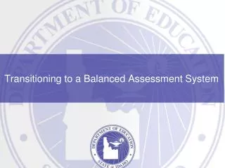 Transitioning to a Balanced Assessment System