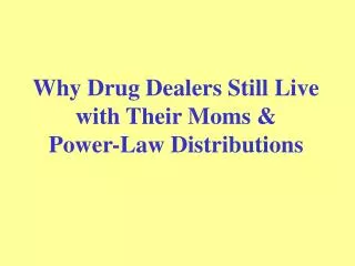 Why Drug Dealers Still Live with Their Moms &amp; Power-Law Distributions