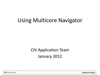 Using Multicore Navigator