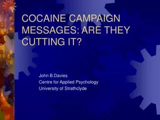 COCAINE CAMPAIGN MESSAGES: ARE THEY CUTTING IT?
