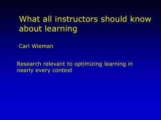 What all instructors should know about learning Carl Wieman