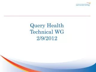 Query Health Technical WG 2/9/2012