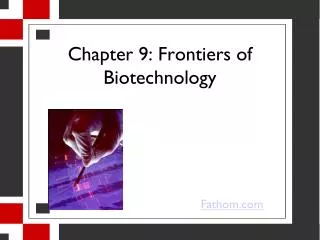 Chapter 9: Frontiers of Biotechnology
