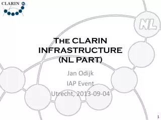The CLARIN INFRASTRUCTURE (NL PART)