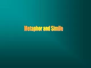 Metaphor and Simile