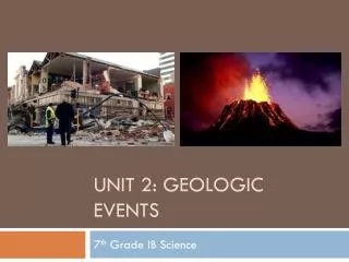Unit 2: Geologic events