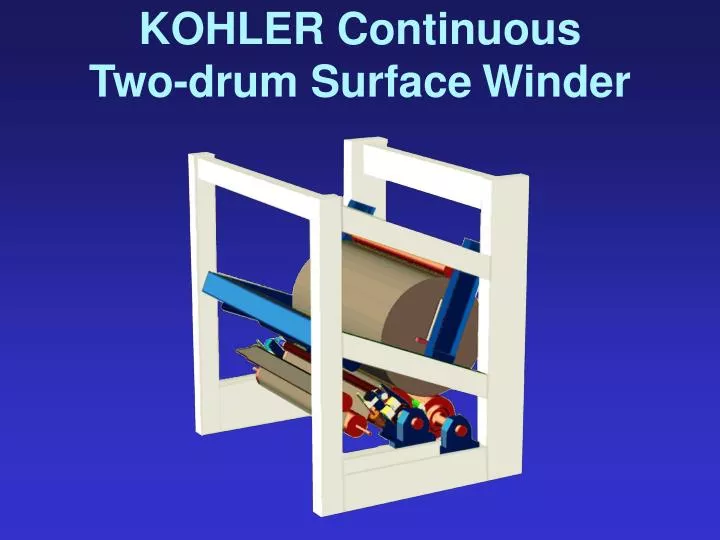 kohler continuous two drum surface winder