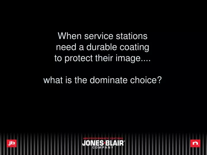 when service stations need a durable coating to protect their image what is the dominate choice