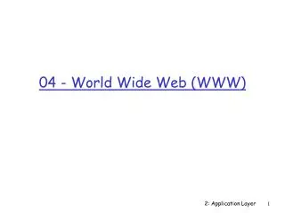 04 - World Wide Web (WWW)