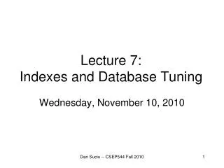 Lecture 7: Indexes and Database Tuning